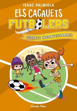 CACAUETS FUTBOLERS 3. SECRETS INCONFESSABLES | 9788418444029 | PALMIOLA, ISAAC | Llibreria L'Altell - Llibreria Online de Banyoles | Comprar llibres en català i castellà online - Llibreria de Girona