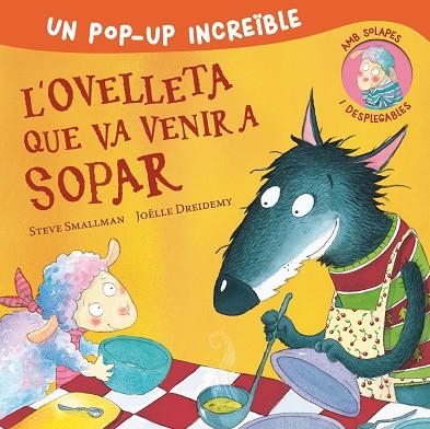 OVELLETA QUE VA VENIR A SOPAR (POP-UP), L' | 9788448857233 | SMALLMAN, STEVE | Llibreria L'Altell - Llibreria Online de Banyoles | Comprar llibres en català i castellà online - Llibreria de Girona