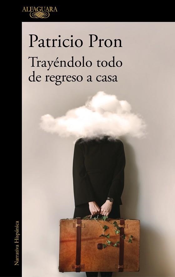 TRAYÉNDOLO TODO DE REGRESO A CASA | 9788420455624 | PRON, PATRICIO | Llibreria L'Altell - Llibreria Online de Banyoles | Comprar llibres en català i castellà online - Llibreria de Girona