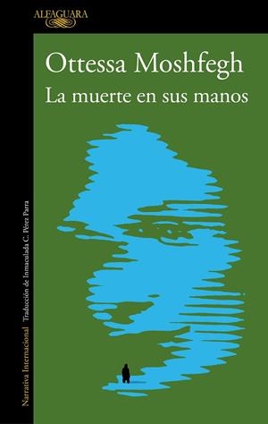 LA MUERTE EN SUS MANOS | 9788420456065 | MOSHFEGH, OTTESSA | Llibreria Online de Banyoles | Comprar llibres en català i castellà online