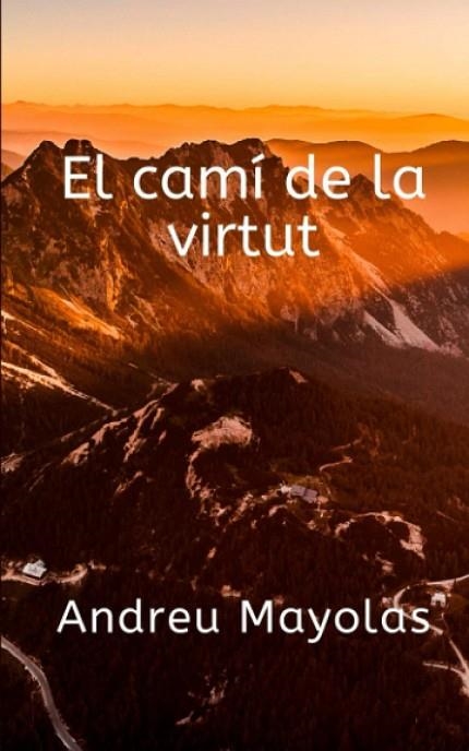 CAMÍ DE LA VIRTUT, EL | 9798692281340 | MAYOLAS DUTRAS, ANDREU | Llibreria L'Altell - Llibreria Online de Banyoles | Comprar llibres en català i castellà online - Llibreria de Girona