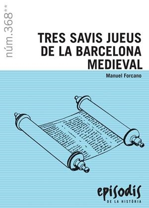 TRES SAVIS JUEUS DE LA BARCELONA MEDIEVAL | 9788423208685 | FORCANO I APARICIO, MANUEL | Llibreria L'Altell - Llibreria Online de Banyoles | Comprar llibres en català i castellà online - Llibreria de Girona