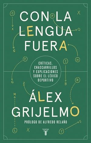 CON LA LENGUA FUERA | 9788430623860 | GRIJELMO, ÁLEX | Llibreria L'Altell - Llibreria Online de Banyoles | Comprar llibres en català i castellà online - Llibreria de Girona