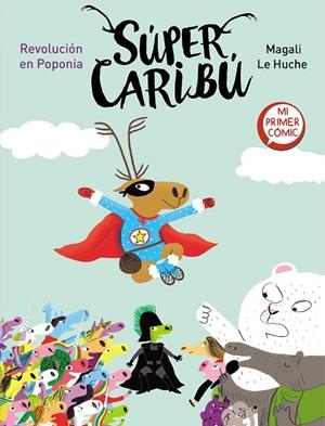 REVOLUCIÓN EN POPONIA (SÚPER CARIBÚ 3) | 9788448855796 | LE HUCHE, MAGALI | Llibreria Online de Banyoles | Comprar llibres en català i castellà online