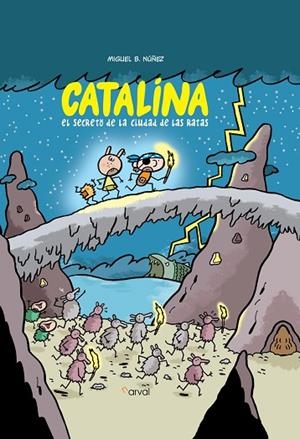 CATALINA. EL SECRETO DE LA CIUDAD DE LAS RATAS | 9788412164695 | NÚÑEZ, MIGUEL B. | Llibreria Online de Banyoles | Comprar llibres en català i castellà online