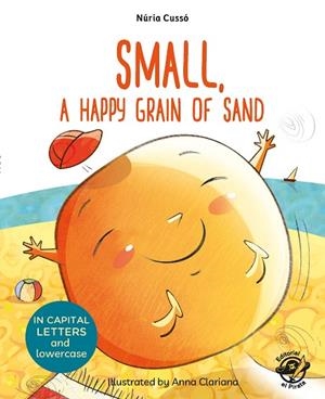 SMALL, A HAPPY GRAIN OF SAND | 9788417210076 | CUSSÓ GRAU, NÚRIA | Llibreria Online de Banyoles | Comprar llibres en català i castellà online