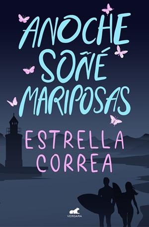 ANOCHE SOÑÉ MARIPOSAS | 9788418045783 | CORREA, ESTRELLA | Llibreria Online de Banyoles | Comprar llibres en català i castellà online