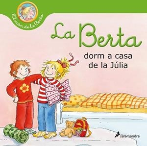 LA BERTA DORM A CASA DE LA JÚLIA | 9788418637025 | SCHNEIDER, LIANE | Llibreria Online de Banyoles | Comprar llibres en català i castellà online