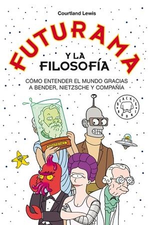 FUTURAMA Y LA FILOSOFÍA | 9788418733024 | LEWIS, COURTLAND | Llibreria Online de Banyoles | Comprar llibres en català i castellà online