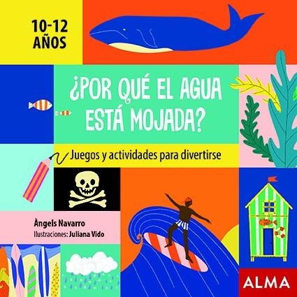 ¿POR QUÉ EL AGUA ESTÁ MOJADA? | 9788418008368 | NAVARRO, ÀNGELS | Llibreria L'Altell - Llibreria Online de Banyoles | Comprar llibres en català i castellà online - Llibreria de Girona