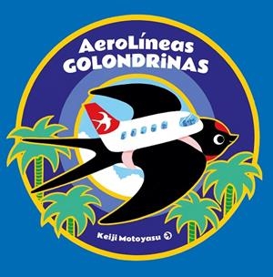 AEROLÍNEAS GOLONDRINAS | 9788416427444 | MOTOYASU, KEIJI | Llibreria Online de Banyoles | Comprar llibres en català i castellà online