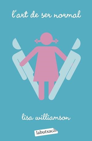 L'ART DE SER NORMAL | 9788418572289 | WILLIAMSON, LISA | Llibreria Online de Banyoles | Comprar llibres en català i castellà online