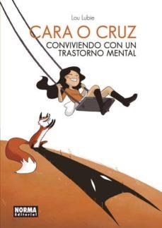 CARA O CRUZ: CONVIVIENDO CON UN TRASTORNO MENTAL | 9788467932164 | LOU LUBIE | Llibreria Online de Banyoles | Comprar llibres en català i castellà online