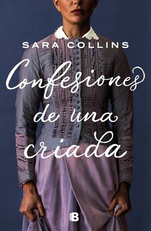 CONFESIONES DE UNA CRIADA | 9788466668736 | COLLINS, SARA | Llibreria L'Altell - Llibreria Online de Banyoles | Comprar llibres en català i castellà online - Llibreria de Girona