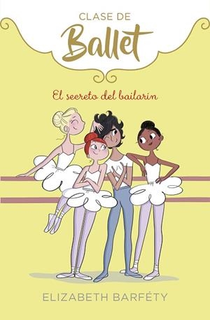 EL SECRETO DEL BAILARÍN (CLASE DE BALLET 6) | 9788418057021 | BARFÉTY, ELIZABETH | Llibreria L'Altell - Llibreria Online de Banyoles | Comprar llibres en català i castellà online - Llibreria de Girona