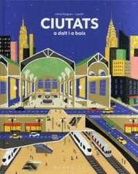 CIUTATS A DALT I A BAIX | 9788412343717 | NOGUER, IRENE; LAUFER | Llibreria L'Altell - Llibreria Online de Banyoles | Comprar llibres en català i castellà online - Llibreria de Girona