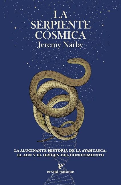 LA SERPIENTE CÓSMICA | 9788417800796 | NARBY, JEREMY | Llibreria L'Altell - Llibreria Online de Banyoles | Comprar llibres en català i castellà online - Llibreria de Girona