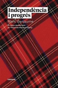 INDEPENDÈNCIA I PROGRÉS | 9788417611651 | SANJAUME, MARC | Llibreria L'Altell - Llibreria Online de Banyoles | Comprar llibres en català i castellà online - Llibreria de Girona