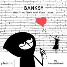 BANKSY GRAFFITIED WALLS AND WASN'T SORRY | 9781838662608 | GILBERTI, FAUSTO | Llibreria L'Altell - Llibreria Online de Banyoles | Comprar llibres en català i castellà online - Llibreria de Girona