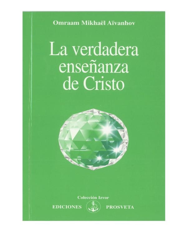 VERDADERA ENSEÑANZA DE CRISTO, LA | 9788493685072 | AÏVANHOV, OMRAAM MIKHAËL | Llibreria Online de Banyoles | Comprar llibres en català i castellà online