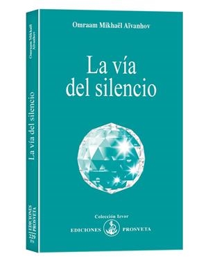 VÍA DEL SILENCIO, LA | 9788493329822 | AÏVANHOV, OMRAAM MIKHAËL | Llibreria Online de Banyoles | Comprar llibres en català i castellà online