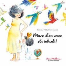 MARE, D'ON VENEN ELS INFANTS? | 9788496199385 | VALRIU LLINÀS, CATERINA/GALMÉS MARTÍ, ANTONI | Llibreria L'Altell - Llibreria Online de Banyoles | Comprar llibres en català i castellà online - Llibreria de Girona