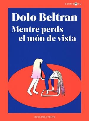 MENTRE PERDS EL MÓN DE VISTA | 9788417909970 | BELTRÁN, DOLO | Llibreria Online de Banyoles | Comprar llibres en català i castellà online