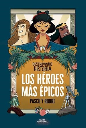HÉROES MÁS ÉPICOS, LOS | 9788420456676 | SEPTIÉN, RODRIGO/PASCUAL, ÁLVARO | Llibreria Online de Banyoles | Comprar llibres en català i castellà online