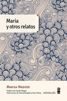 MARIA Y OTROS RELATOS | 9788412211160 | MADIERI, MARISA | Llibreria L'Altell - Llibreria Online de Banyoles | Comprar llibres en català i castellà online - Llibreria de Girona