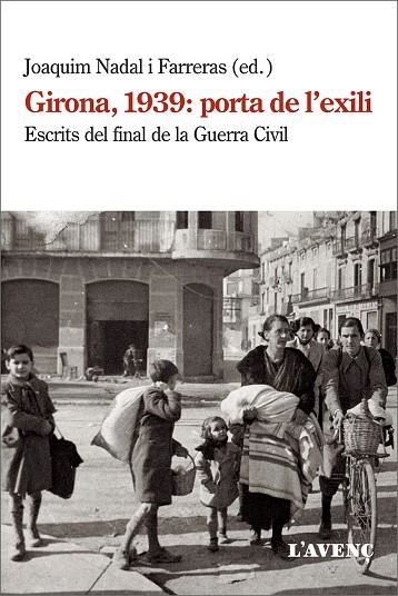 GIRONA, 1939: PORTA DE L'EXILI | 9788418680038 | JOAQUIM NADAL FARRERAS (ED.) | Llibreria L'Altell - Llibreria Online de Banyoles | Comprar llibres en català i castellà online - Llibreria de Girona