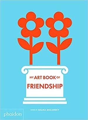 MY ART BOOK OF FRIENDSHIP | 9781838662592 | GOZANSKY, SHANA | Llibreria L'Altell - Llibreria Online de Banyoles | Comprar llibres en català i castellà online - Llibreria de Girona
