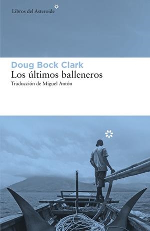LOS ÚLTIMOS BALLENEROS | 9788417977207 | BOCK CLARK, DOUG | Llibreria L'Altell - Llibreria Online de Banyoles | Comprar llibres en català i castellà online - Llibreria de Girona