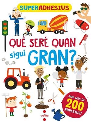 SUPERADHESIUS. QUÈ SERÉ QUAN SIGUI GRAN? | 9788466149280 | AAVV | Llibreria L'Altell - Llibreria Online de Banyoles | Comprar llibres en català i castellà online - Llibreria de Girona