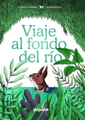 VIAJE AL FONDO DEL RIO | 9788416287956 | TENTONI, VALERIA; FERRO, GUIDO | Llibreria L'Altell - Llibreria Online de Banyoles | Comprar llibres en català i castellà online - Llibreria de Girona