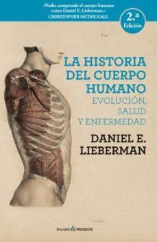 LA HISTORIA DEL CUERPO HUMANO | 9788494733369 | LIEBERMAN, DANIEL E. | Llibreria L'Altell - Llibreria Online de Banyoles | Comprar llibres en català i castellà online - Llibreria de Girona