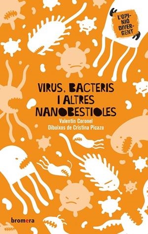 VIRUS, BACTERIS I ALTRES NANOBESTIOLES | 9788413581187 | CORONEL, VALENTÍN | Llibreria Online de Banyoles | Comprar llibres en català i castellà online