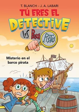 TÚ ERES EL DETECTIVE CON LOS BUSCAPISTAS 2. MISTERIO EN EL BARCO PIRATA (TÚ ERES | 9788418038259 | BLANCH, TERESA/LABARI, JOSÉ ÁNGEL | Llibreria L'Altell - Llibreria Online de Banyoles | Comprar llibres en català i castellà online - Llibreria de Girona