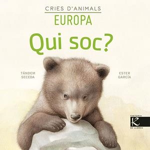 QUI SOC? CRIES D’ANIMALS - EUROPA | 9788418558153 | PELAYO, ISABEL/GUTIÉRREZ, XULIO/MARTÍNEZ, PILAR/HERAS, CHEMA | Llibreria L'Altell - Llibreria Online de Banyoles | Comprar llibres en català i castellà online - Llibreria de Girona