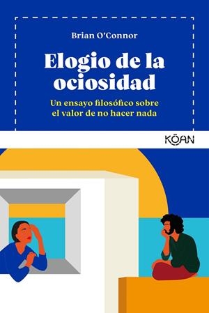 ELOGIO DE LA OCIOSIDAD | 9788418223198 | O´CONNOR, BRIAN | Llibreria Online de Banyoles | Comprar llibres en català i castellà online