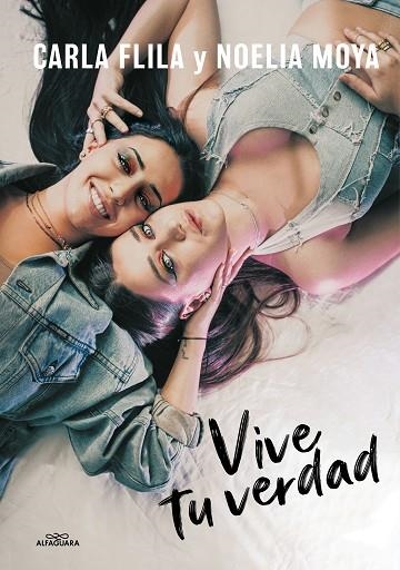VIVE TU VERDAD | 9788420453149 | FLILA, CARLA/MOYA, NOELIA | Llibreria L'Altell - Llibreria Online de Banyoles | Comprar llibres en català i castellà online - Llibreria de Girona