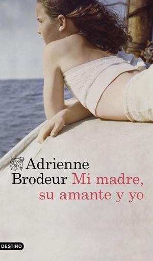 MI MADRE, SU AMANTE Y YO | 9788423359806 | BRODEUR, ADRIENNE | Llibreria L'Altell - Llibreria Online de Banyoles | Comprar llibres en català i castellà online - Llibreria de Girona
