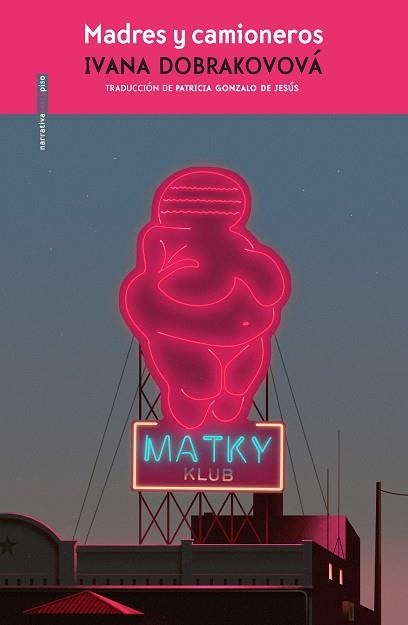 MADRES Y CAMIONEROS | 9788418342332 | DOBRAKOVOVÁ, IVANA | Llibreria Online de Banyoles | Comprar llibres en català i castellà online