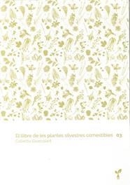 EL LLIBRE DE LES PLANTES SILVESTRES COMESTIBLES 3 | 9788418530067 | COL·LECTIU EIXARCOLANT | Llibreria Online de Banyoles | Comprar llibres en català i castellà online