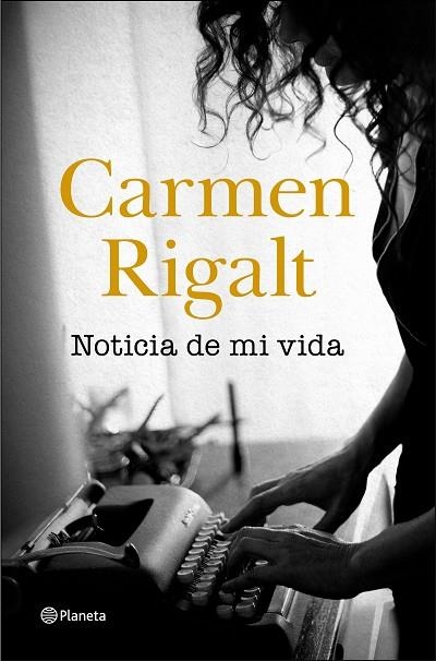 NOTICIA DE MI VIDA | 9788408242314 | RIGALT, CARMEN | Llibreria L'Altell - Llibreria Online de Banyoles | Comprar llibres en català i castellà online - Llibreria de Girona