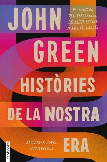HISTÒRIES DE LA NOSTRA ERA. RESSENYES SOBRE L'ANTROPOCÈ | 9788418327551 | GREEN, JOHN | Llibreria L'Altell - Llibreria Online de Banyoles | Comprar llibres en català i castellà online - Llibreria de Girona