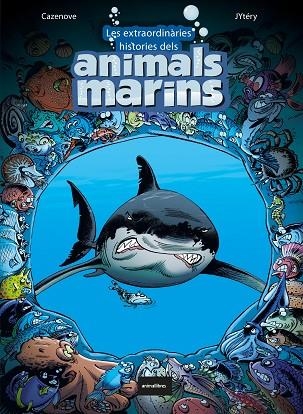 EXTRAORDINÀRIES HISTÒRIES DELS ANIMALS MARINS, LES | 9788418592126 | CAZENOVE, CHRISTOPHE | Llibreria L'Altell - Llibreria Online de Banyoles | Comprar llibres en català i castellà online - Llibreria de Girona