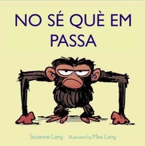 NO SÉ QUÈ EM PASSA | 9788415315971 | LANG, MAX/LANG, SUZANNE | Llibreria L'Altell - Llibreria Online de Banyoles | Comprar llibres en català i castellà online - Llibreria de Girona