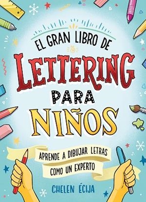 EL GRAN LIBRO DE LETTERING PARA NIÑOS | 9788418054044 | ÉCIJA, CHELEN | Llibreria Online de Banyoles | Comprar llibres en català i castellà online