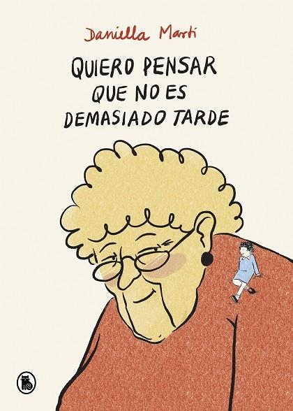 QUIERO PENSAR QUE NO ES DEMASIADO TARDE | 9788402425164 | MARTÍ, DANIELLA | Llibreria L'Altell - Llibreria Online de Banyoles | Comprar llibres en català i castellà online - Llibreria de Girona