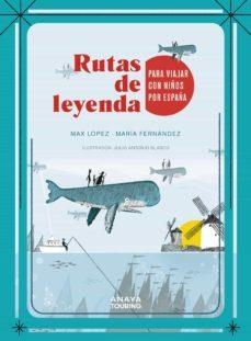 RUTAS DE LEYENDA PARA VIAJAR CON NIÑOS POR ESPAÑA | 9788491583103 | MAXIMO LOPEZ TORRES  | Llibreria L'Altell - Llibreria Online de Banyoles | Comprar llibres en català i castellà online - Llibreria de Girona